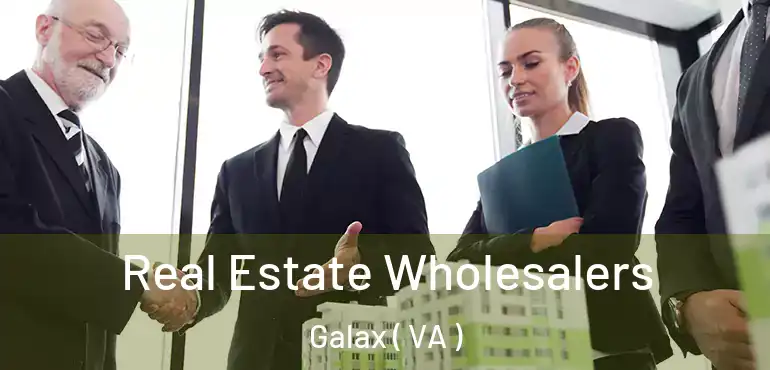  Real Estate Wholesalers Galax ( VA )