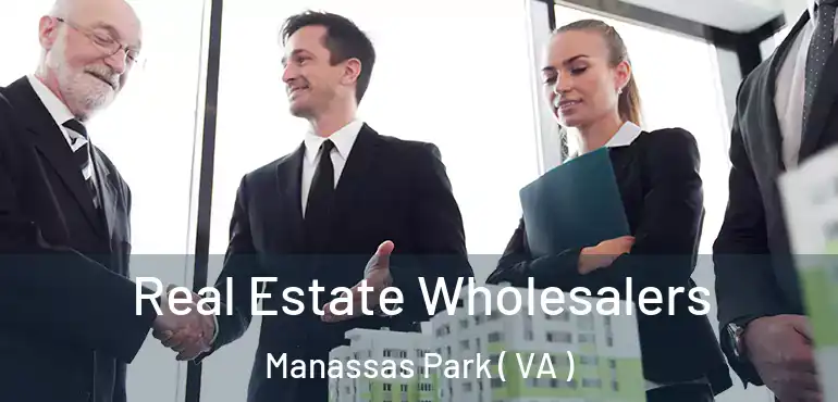 Real Estate Wholesalers Manassas Park ( VA )