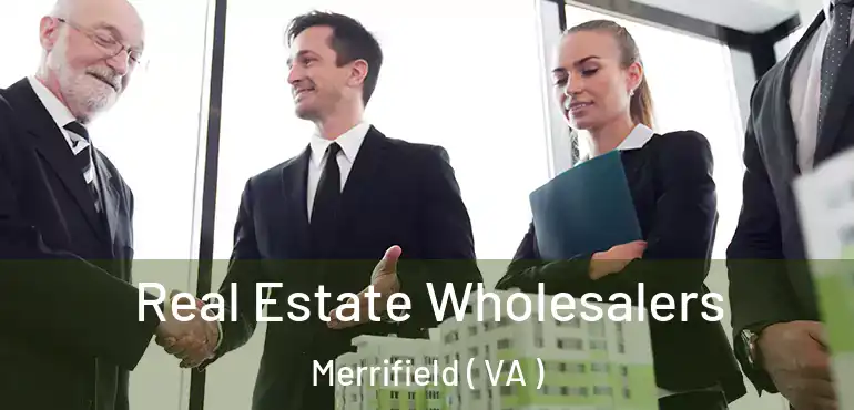  Real Estate Wholesalers Merrifield ( VA )