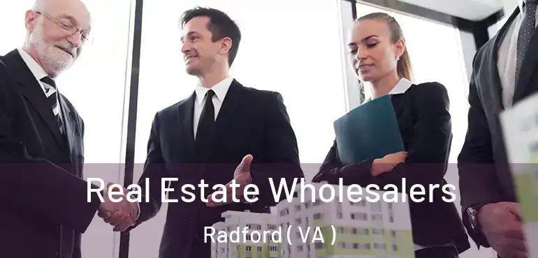  Real Estate Wholesalers Radford ( VA )