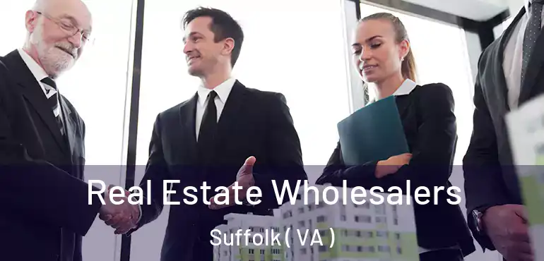  Real Estate Wholesalers Suffolk ( VA )