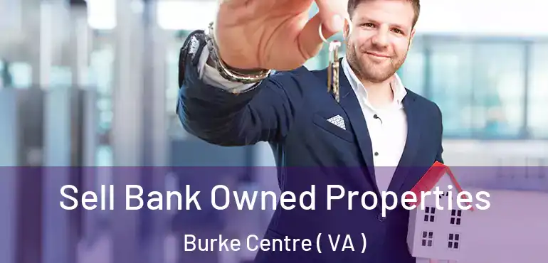  Sell Bank Owned Properties Burke Centre ( VA )