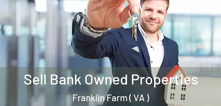  Sell Bank Owned Properties Franklin Farm ( VA )