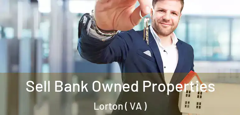  Sell Bank Owned Properties Lorton ( VA )