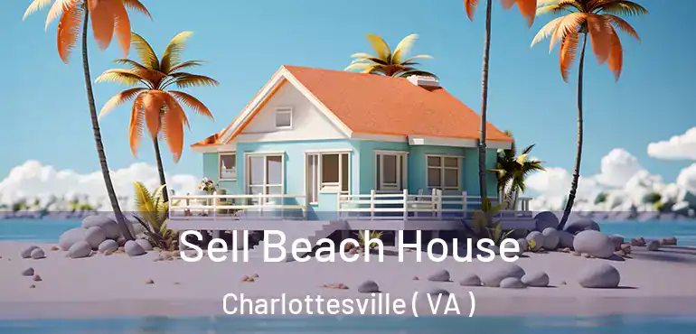  Sell Beach House Charlottesville ( VA )