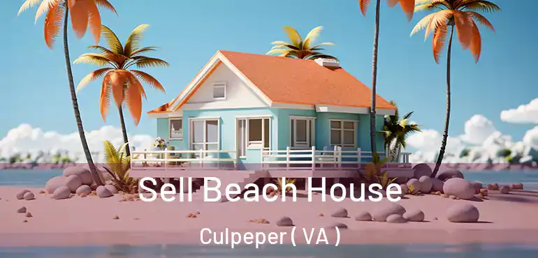  Sell Beach House Culpeper ( VA )