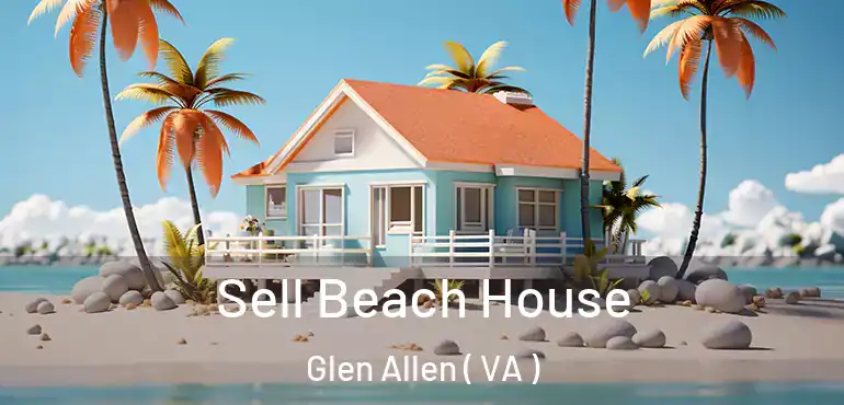  Sell Beach House Glen Allen ( VA )