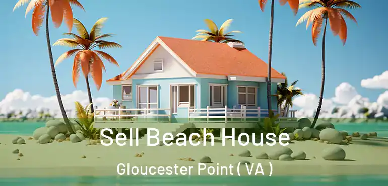  Sell Beach House Gloucester Point ( VA )