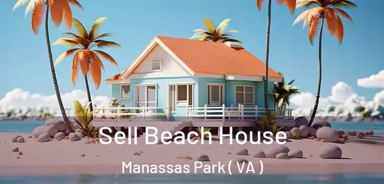  Sell Beach House Manassas Park ( VA )