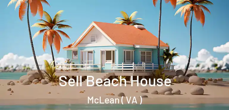  Sell Beach House McLean ( VA )