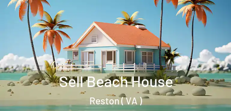 Sell Beach House Reston ( VA )
