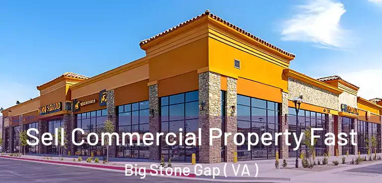  Sell Commercial Property Fast Big Stone Gap ( VA )