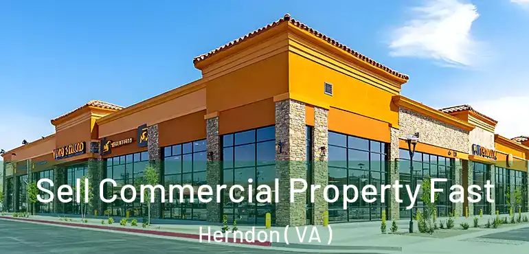  Sell Commercial Property Fast Herndon ( VA )