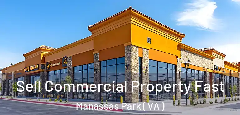  Sell Commercial Property Fast Manassas Park ( VA )