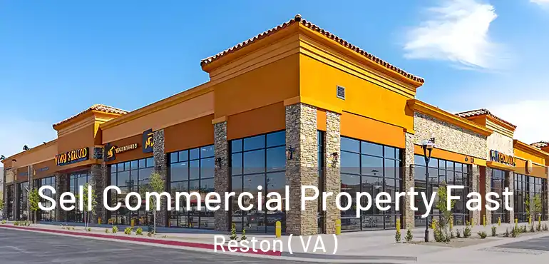  Sell Commercial Property Fast Reston ( VA )