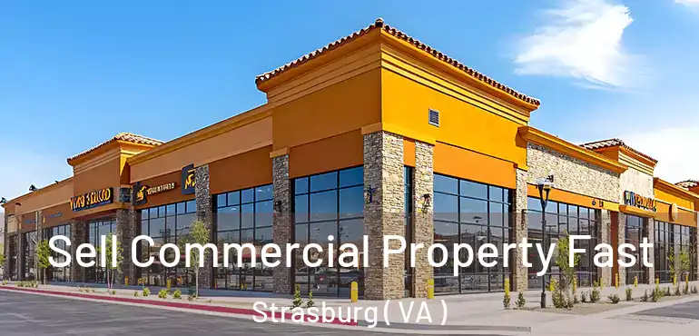  Sell Commercial Property Fast Strasburg ( VA )
