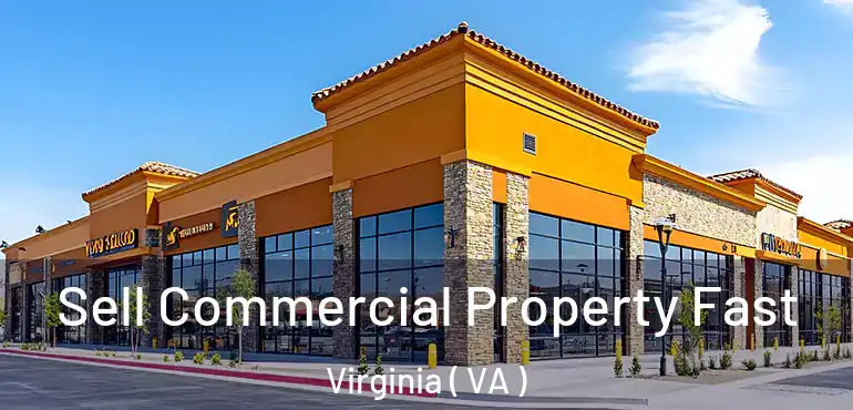 Sell Commercial Property Fast Virginia ( VA )