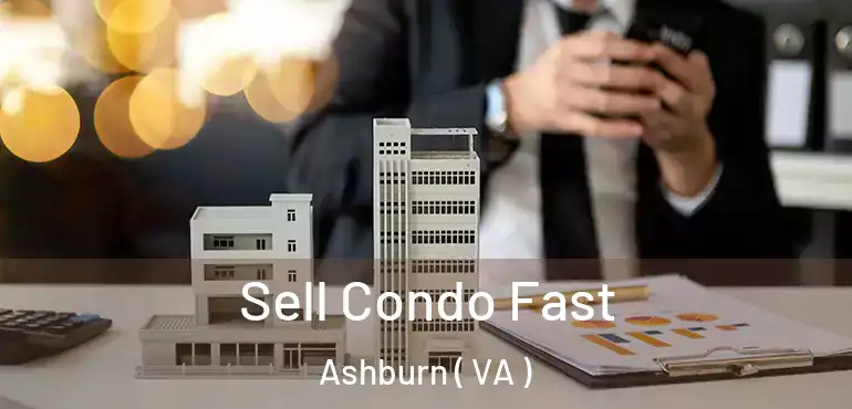  Sell Condo Fast Ashburn ( VA )