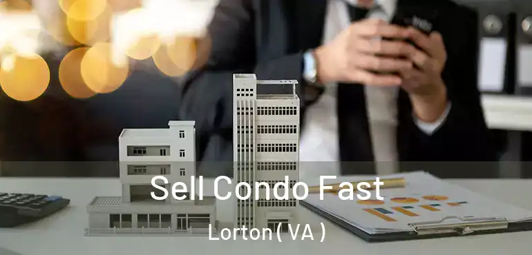  Sell Condo Fast Lorton ( VA )
