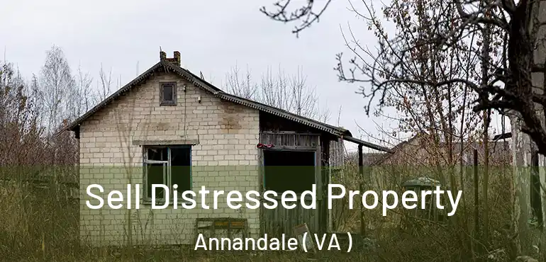  Sell Distressed Property Annandale ( VA )