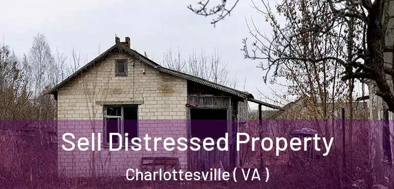  Sell Distressed Property Charlottesville ( VA )