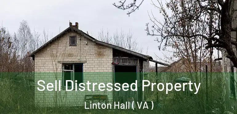  Sell Distressed Property Linton Hall ( VA )