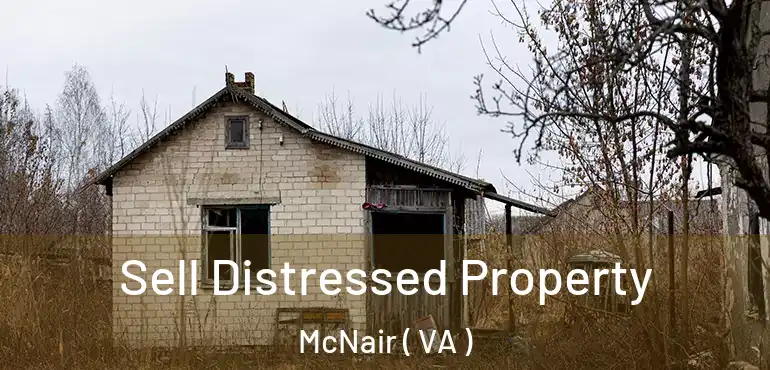  Sell Distressed Property McNair ( VA )