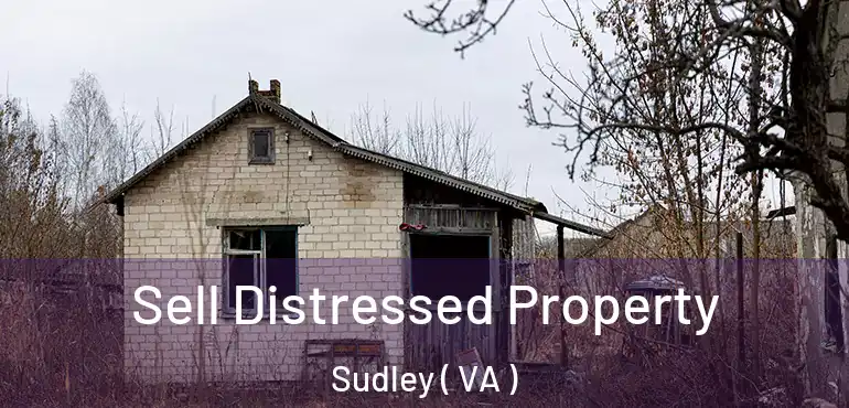  Sell Distressed Property Sudley ( VA )