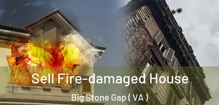  Sell Fire-damaged House Big Stone Gap ( VA )