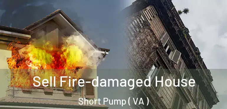  Sell Fire-damaged House Short Pump ( VA )