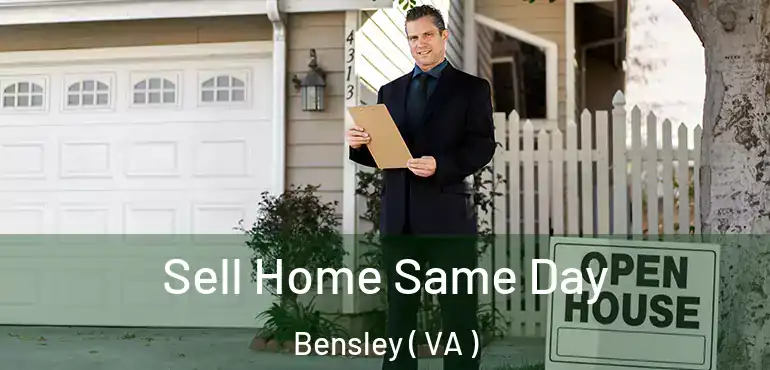  Sell Home Same Day Bensley ( VA )