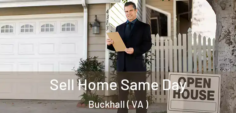  Sell Home Same Day Buckhall ( VA )