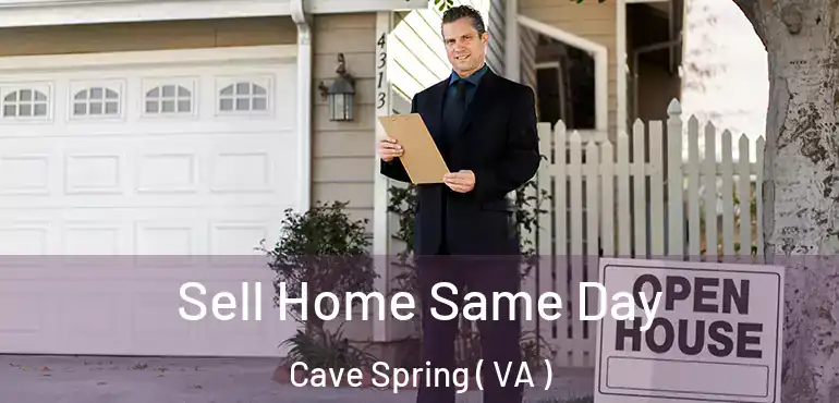  Sell Home Same Day Cave Spring ( VA )