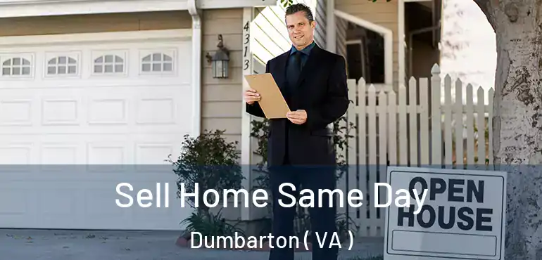  Sell Home Same Day Dumbarton ( VA )