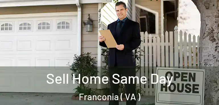  Sell Home Same Day Franconia ( VA )