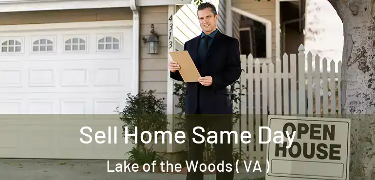  Sell Home Same Day Lake of the Woods ( VA )