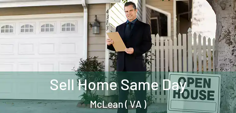  Sell Home Same Day McLean ( VA )