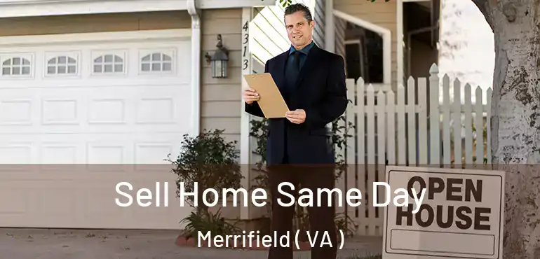  Sell Home Same Day Merrifield ( VA )