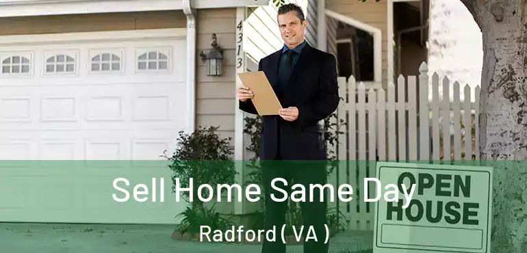  Sell Home Same Day Radford ( VA )