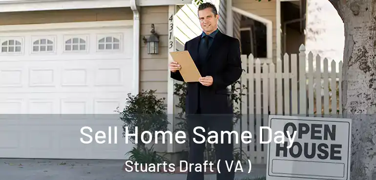  Sell Home Same Day Stuarts Draft ( VA )