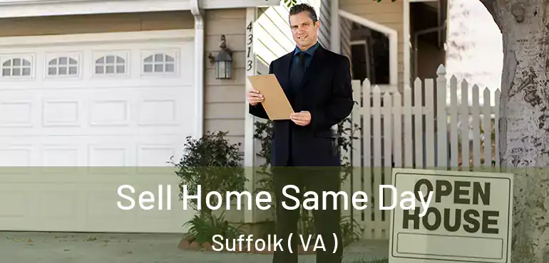  Sell Home Same Day Suffolk ( VA )