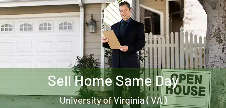  Sell Home Same Day University of Virginia ( VA )