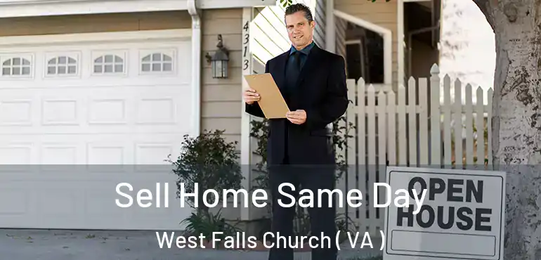  Sell Home Same Day West Falls Church ( VA )