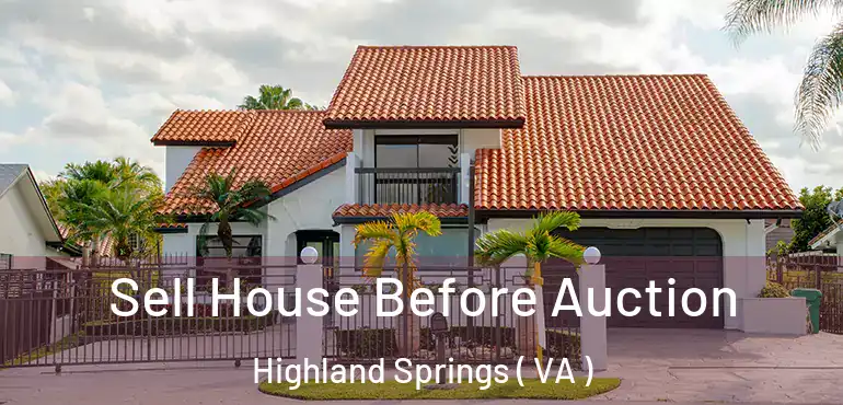  Sell House Before Auction Highland Springs ( VA )
