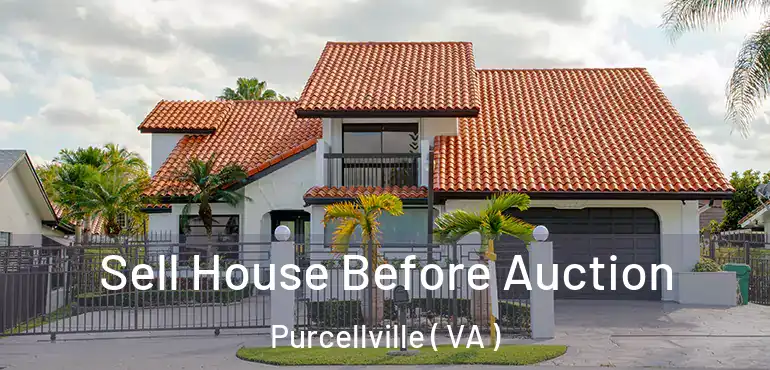  Sell House Before Auction Purcellville ( VA )