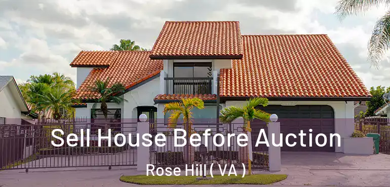  Sell House Before Auction Rose Hill ( VA )