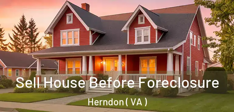  Sell House Before Foreclosure Herndon ( VA )