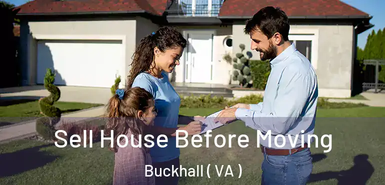  Sell House Before Moving Buckhall ( VA )
