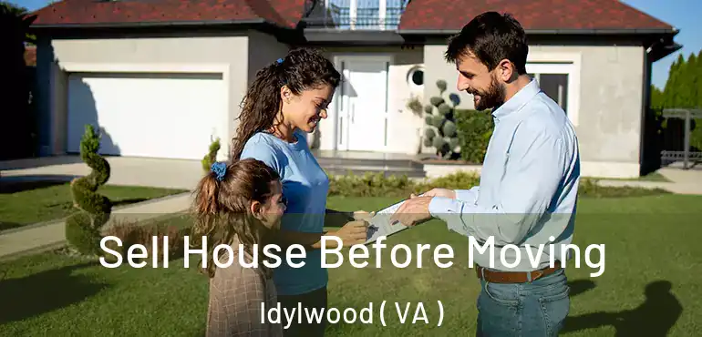  Sell House Before Moving Idylwood ( VA )