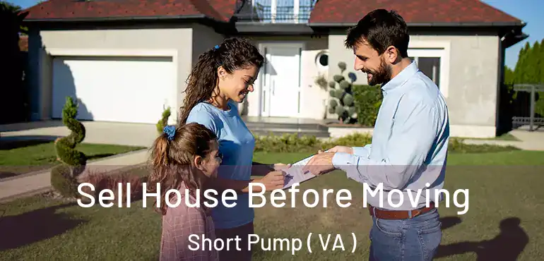  Sell House Before Moving Short Pump ( VA )